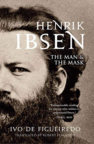 Ivo de Figueiredo - Henrik Ibsen : The Man and the Mask - Hardback image 1