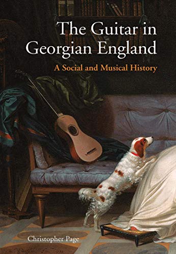 Christopher Page - Guitar in Georgian England : A Social and Musical H image 1