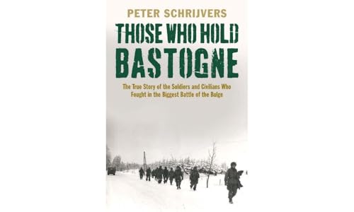 Peter Schrijvers - Those Who Hold Bastogne : The True Story of the Sol image 1