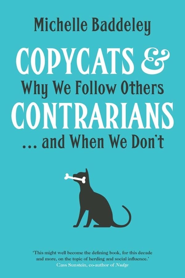 Michelle Baddeley - Copycats and Contrarians : Why We Follow Others... image 1