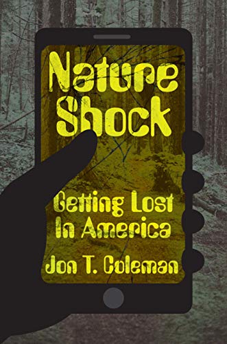 Jon T. Coleman - Nature Shock : Getting Lost in America - Hardback image 1