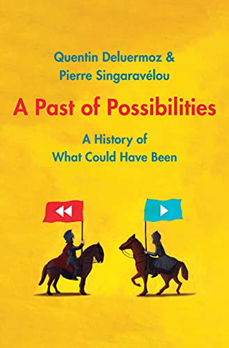 Pierre Singaravelou - A Past of Possibilities : A History of What Coul image 1