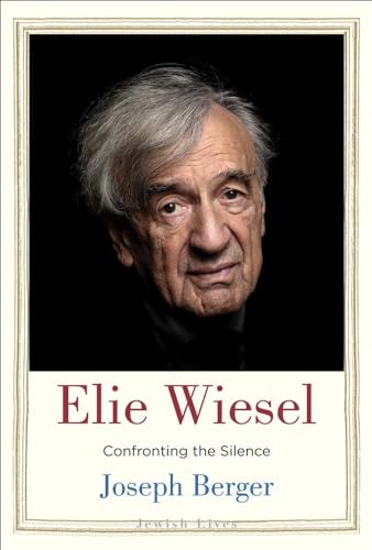 Joseph Berger - Elie Wiesel : Confronting the Silence - Hardback image 1