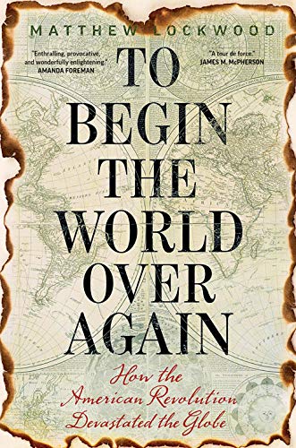 Matthew Lockwood - To Begin the World Over Again : How the American Re image 1