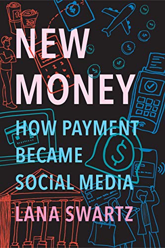 Lana Swartz - New Money : How Payment Became Social Media - Hardback image 1