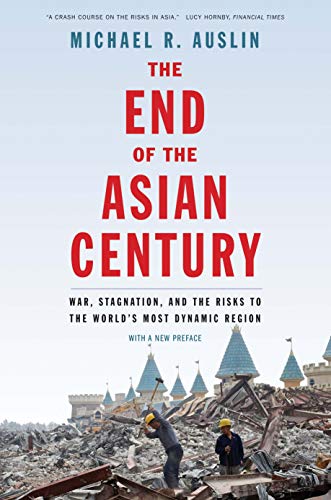 Michael R. Auslin - End of the Asian Century : War, Stagnation, and th image 1