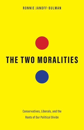 Ronnie Janoff-Bulman - Two Moralities : Conservatives, Liberals, and t image 1