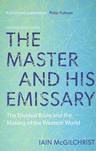 Iain McGilchrist - Master and His Emissary : The Divided Brain and the image 1