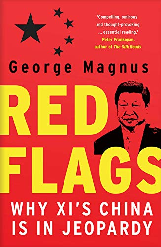 George Magnus - Red Flags : Why Xi's China Is in Jeopardy - Paperb image 1