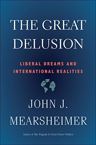John J. Mearsheimer - Great Delusion : Liberal Dreams and Internationa image 1