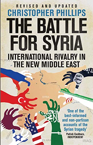 Christopher Phillips - Battle for Syria : International Rivalry in the image 1