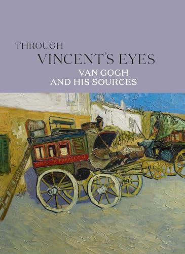 Through Vincent's Eyes : Van Gogh and His Sources - Hardback image 1
