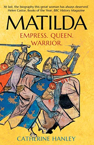 Catherine Hanley - Matilda : Empress, Queen, Warrior - Paperback image 1