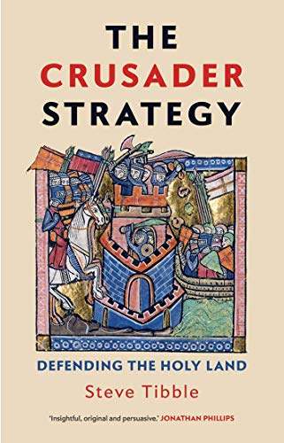 Steve Tibble - Crusader Strategy : Defending the Holy Land - Hardback image 1