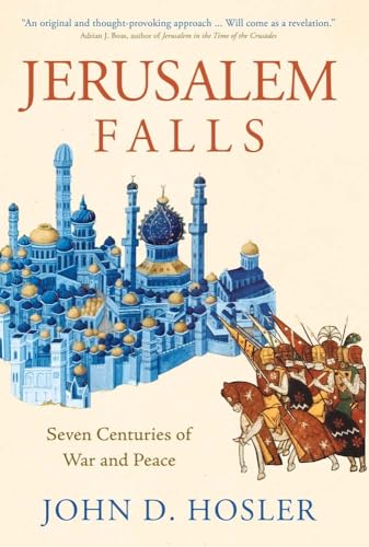 John D. Hosler - Jerusalem Falls : Seven Centuries of War and Peace - image 1