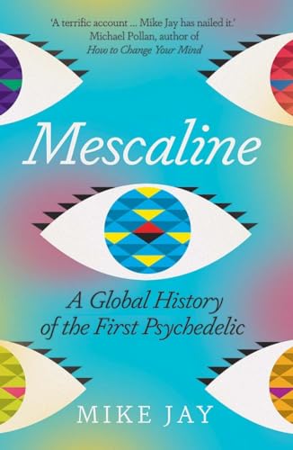 Mike Jay - Mescaline : A Global History of the First Psychedelic - Pap image 1