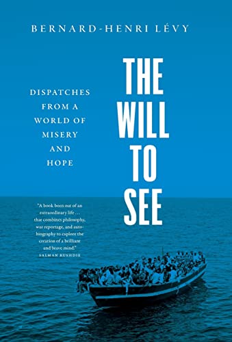 Bernard-Henri Levy - Will to See : Dispatches from a World of Misery a image 1