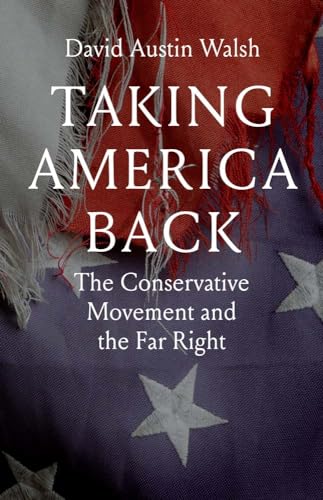 David Austin Walsh - Taking America Back : The Conservative Movement a image 1