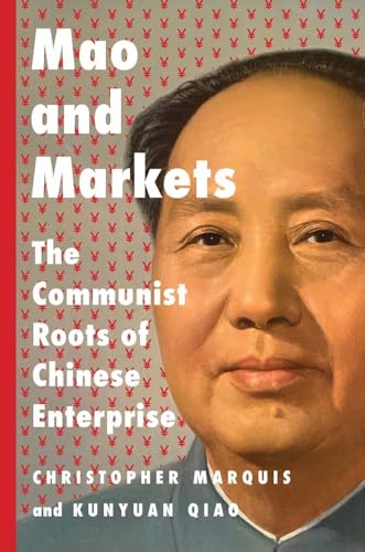 Kunyuan Qiao - Mao and Markets : The Communist Roots of Chinese Enterp image 1