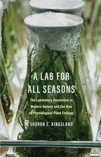 Sharon E. Kingsland - A Lab for All Seasons : The Laboratory Revolutio image 1