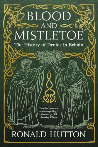 Ronald Hutton - Blood and Mistletoe : The History of the Druids in Bri image 1
