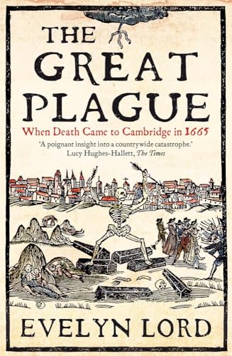 Evelyn Lord - Great Plague : When Death Came to Cambridge in 1665 - Pa image 1