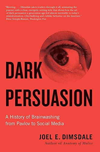 Joel E. Dimsdale - Dark Persuasion : A History of Brainwashing from Pa image 1