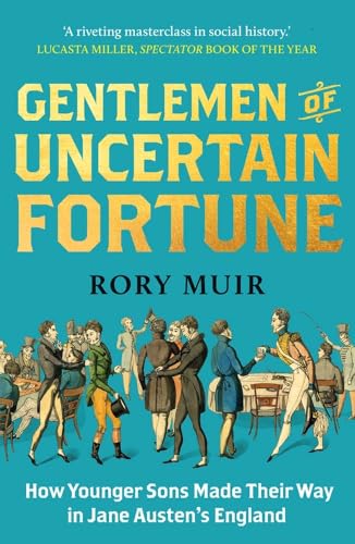 Rory Muir - Gentlemen of Uncertain Fortune : How Younger Sons Made The image 1