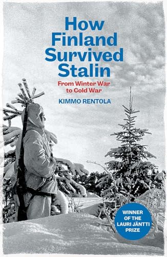 Kimmo Rentola - How Finland Survived Stalin : From Winter War to Cold image 1