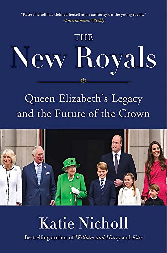 Katie Nicholl - New Royals : Queen Elizabeth's Legacy and the Futu image 1