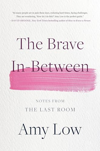 Amy Low - Brave In-Between : Notes from the Last Room - Hardback image 1