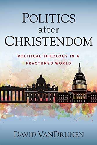 David VanDrunen - Politics after Christendom : Political Theology in a image 1