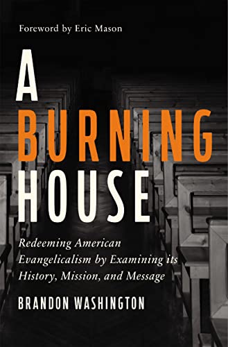 Eric Mason - A Burning House : Redeeming American Evangelicalism by Ex image 1