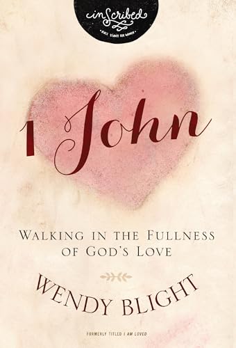 Wendy Blight - 1 John : Walking in the Fullness of God's Love - Pa image 1