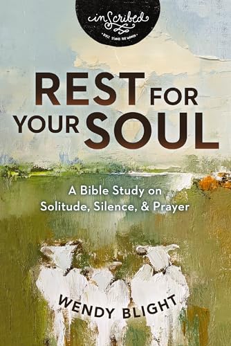 Wendy Blight - Rest for Your Soul : A Bible Study on Solitude, Silence image 1