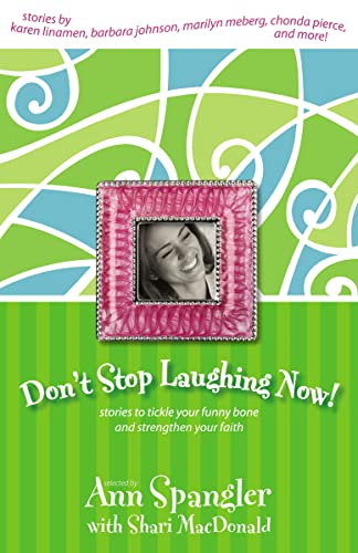 Don't Stop Laughing Now: Stories to Tickle Your Funny Bone and Strengthen Your Faith