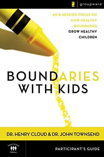 Boundaries with Kids Participant's Guide: When to Say Yes, How to Say No