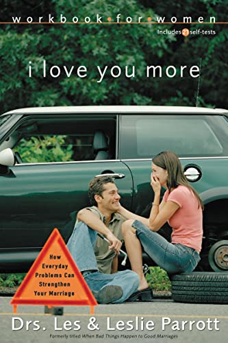 I Love You More Workbook for Women: How Everyday Problems Can Strengthen Your Marriage