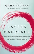 Gary L. Thomas - Sacred Marriage : What If God Designed Marriage to Ma image 1