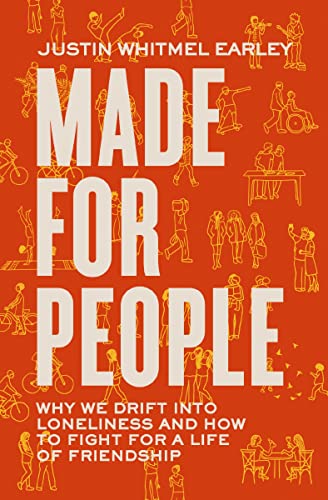 Justin Whitmel Earle - Made for People : Why We Drift into Loneliness image 1