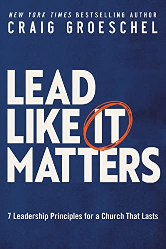 Craig Groeschel - Lead Like It Matters : 7 Leadership Principles for a image 1