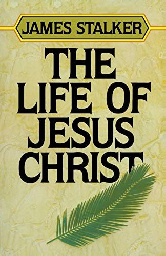 The Life of Jesus Christ