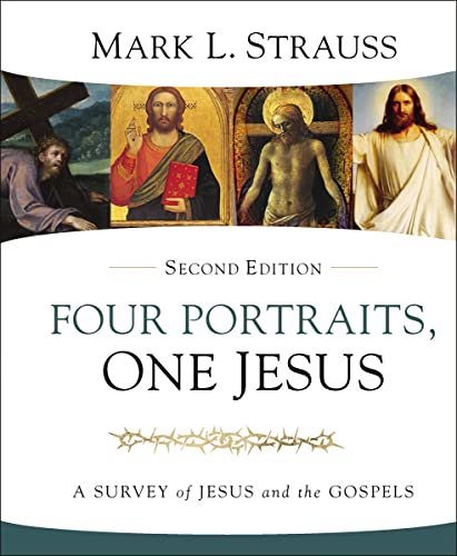 Mark L. Strauss - Four Portraits, One Jesus, 2nd Edition : A Survey of image 1