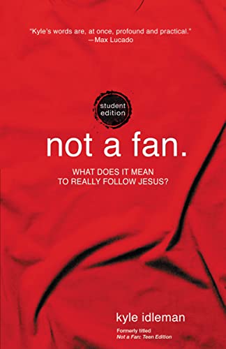 Not a Fan Student Edition: What does it really mean to follow Jesus?