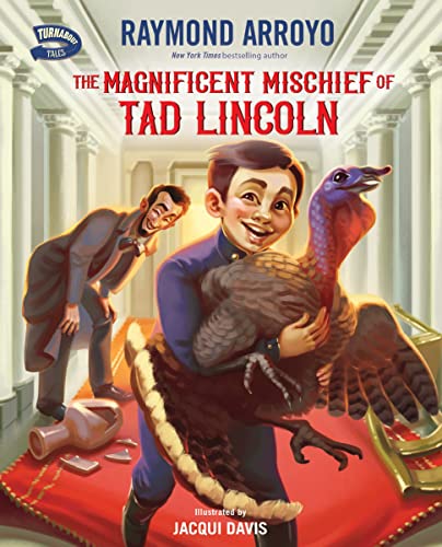 Raymond Arroyo - Magnificent Mischief of Tad Lincoln - Hardback image 1