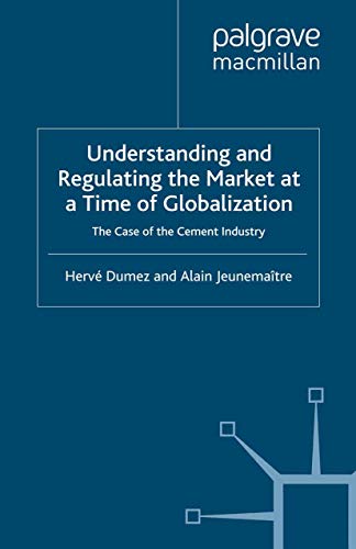 Understanding and Regulating the Market at a Time of Globalization : The Case of the Cement Industry