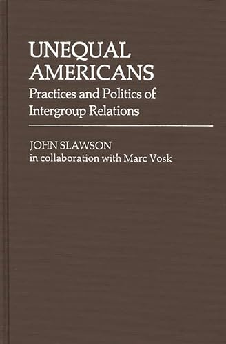 Unequal Americans: Practices and Politics of Intergroup Relations