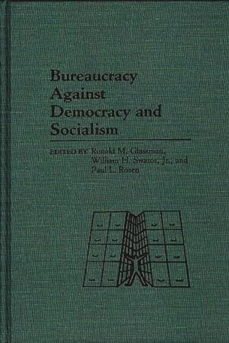 Bureaucracy Against Democracy and Socialism