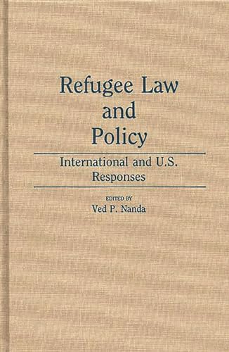 Refugee Law and Policy: International and U.S. Responses