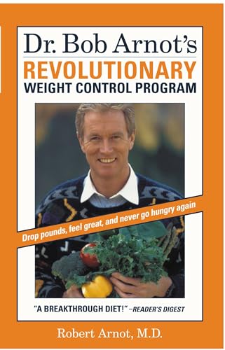 Dr. Bob Arnot's Revolutionary Weight Control Program